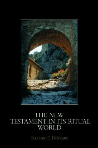 Carte New Testament in its Ritual World Richard E. Demaris