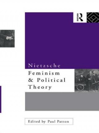 Buch Nietzsche, Feminism and Political Theory Paul Patton