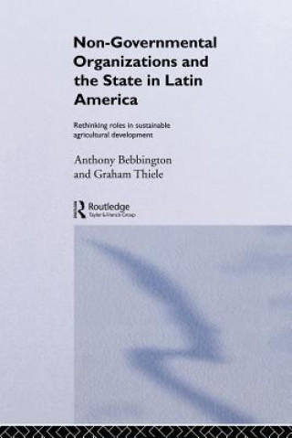 Carte Non-Governmental Organizations and the State in Latin America Anthony Bebbington