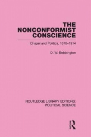 Książka Nonconformist Conscience (Routledge Library Editions: Political Science Volume 19) D. W. Bebbington