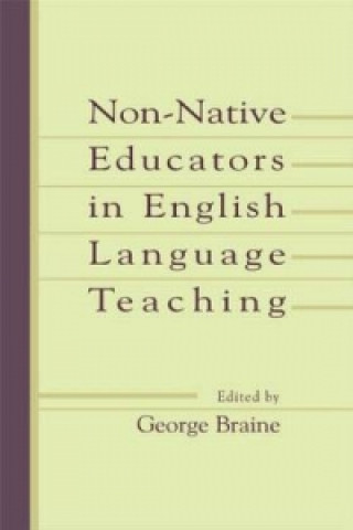 Knjiga Non-native Educators in English Language Teaching George Braine