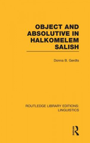 Libro Object and Absolutive in Halkomelem Salish (RLE Linguistics F: World Linguistics) Donna B. Gerdts