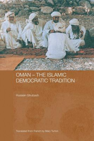 Kniha Oman - The Islamic Democratic Tradition Hussein Ghubash