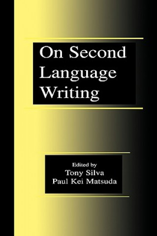 Kniha On Second Language Writing Tony Silva