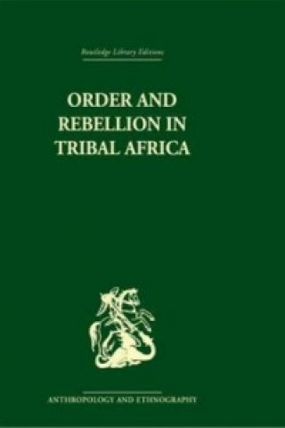 Kniha Order and Rebellion in Tribal Africa Max Gluckman