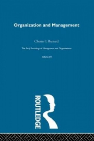 Kniha Organization and Management Chester I. Barnard