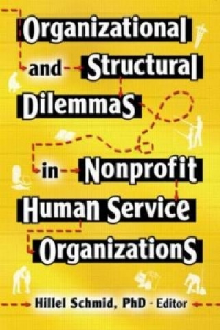 Kniha Organizational and Structural Dilemmas in Nonprofit Human Service Organizations Hillel Schmid