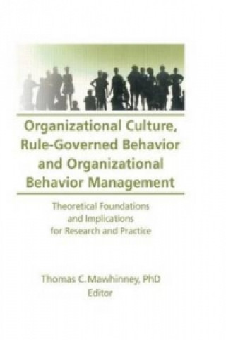 Książka Organizational Culture, Rule-Governed Behavior and Organizational Behavior Management Thomas C. Mawhinney