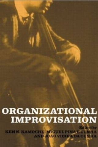 Kniha Organizational Improvisation Miguel Pina E. Cunha