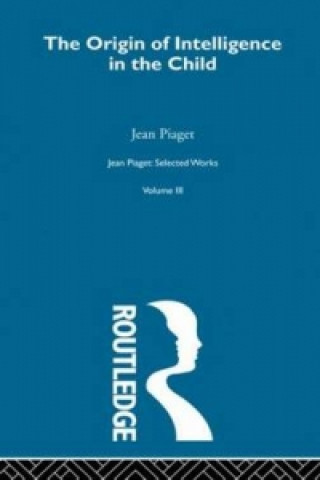 Kniha Origin of Intelligence in the Child Jean Piaget