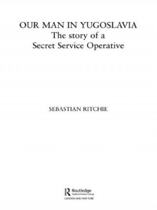 Livre Our Man in Yugoslavia Sebastian Ritchie