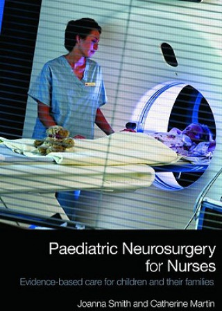 Kniha Paediatric Neurosurgery for Nurses Catherine Martin