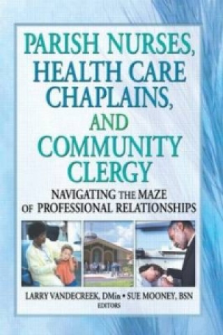 Könyv Parish Nurses, Health Care Chaplains, and Community Clergy Sue Mooney