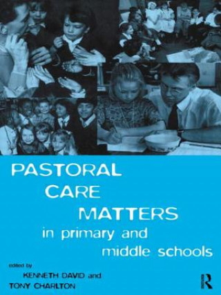 Könyv Pastoral Care Matters in Primary and Middle Schools Tony Charlton