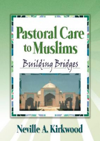 Kniha Pastoral Care to Muslims Neville A. Kirkwood