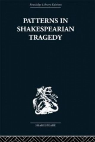 Kniha Patterns in Shakespearian Tragedy Irving Ribner