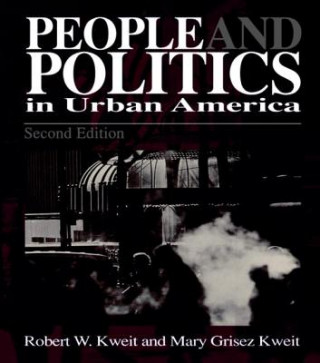 Książka People & Politics in Urban America Mary G. Kweit