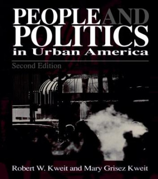 Kniha People & Politics in Urban America Mary G. Kweit