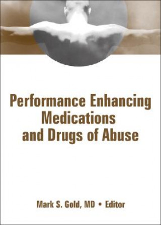 Buch Performance Enhancing Medications and Drugs of Abuse Mark Gold