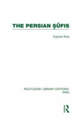 Könyv Persian Sufis (RLE Iran C) Cyprian Rice