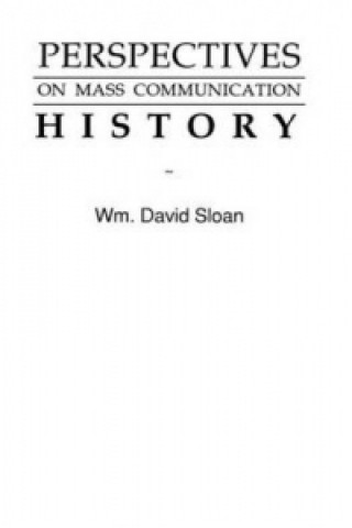 Carte Perspectives on Mass Communication History Wm.David Sloan