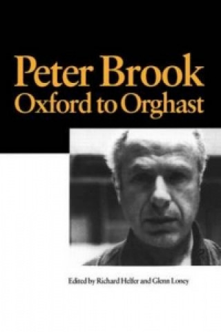 Knjiga Peter Brook: Oxford to Orghast Glenn Loney