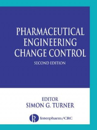 Knjiga Pharmaceutical Engineering Change Control Simon G. Turner