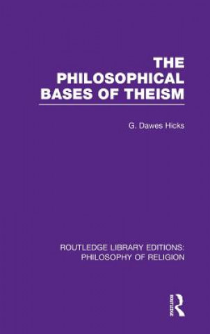 Kniha Philosophical Bases of Theism George Dawes Hicks