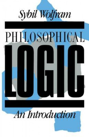 Könyv Philosophical Logic Sybil Wolfram