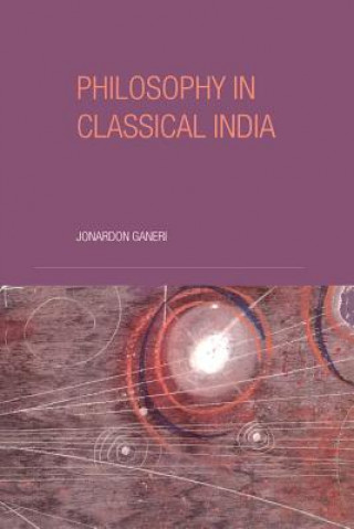Книга Philosophy in Classical India Jonardon Ganeri