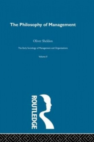 Kniha Philosophy of Management Oliver Sheldon