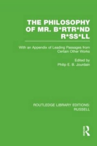 Könyv Philosophy of Mr. B*rtr*nd R*ss*ll 