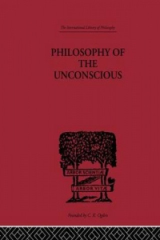 Könyv Philosophy of the Unconscious Eduard Von Hartmann