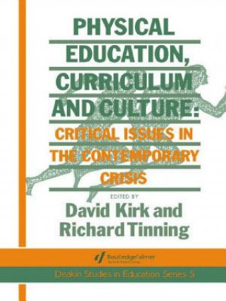 Knjiga Physical Education, Curriculum And Culture Richard Tinning