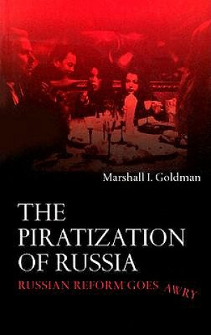 Könyv Piratization of Russia Marshall I. Goldman
