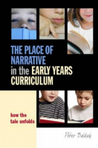 Kniha Place of Narrative in the Early Years Curriculum Peter Baldock