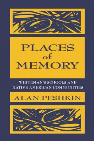 Livre Places of Memory Alan Peshkin