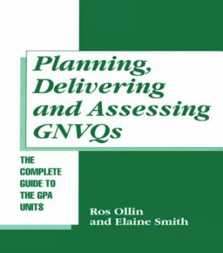 Könyv Planning, Delivering and Assessing GNVQs Elaine Smith
