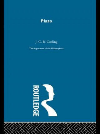 Könyv Plato - Arguments of the philosophers J. C. B. Gosling