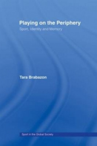 Kniha Playing on the Periphery Tara Brabazon