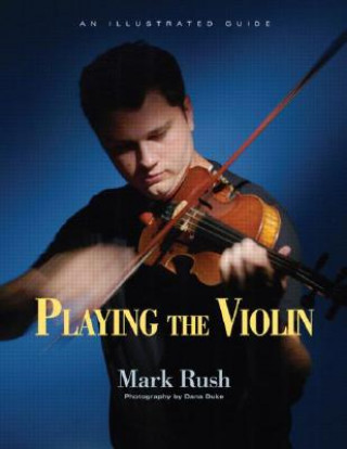 Könyv Playing the Violin Mark Rush