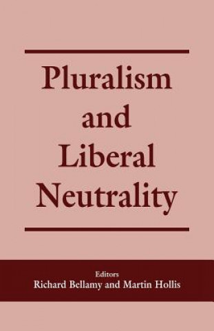 Książka Pluralism and Liberal Neutrality Richard Bellamy