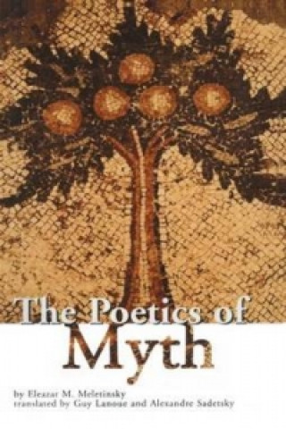 Carte Poetics of Myth Eleazar M. Meletinsky