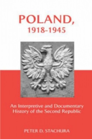 Kniha Poland, 1918-1945 Peter D. Stachura