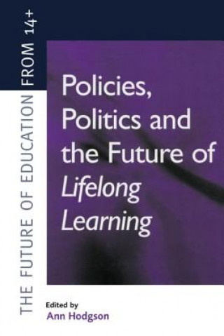 Book Policies, Politics and the Future of Lifelong Learning Ann Hodgson