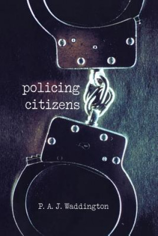 Βιβλίο Policing Citizens P. A. J. Waddington