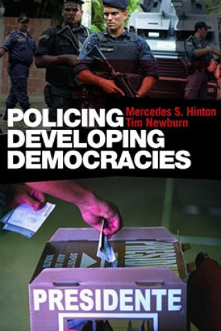 Knjiga Policing Developing Democracies Mercedes S. Hinton