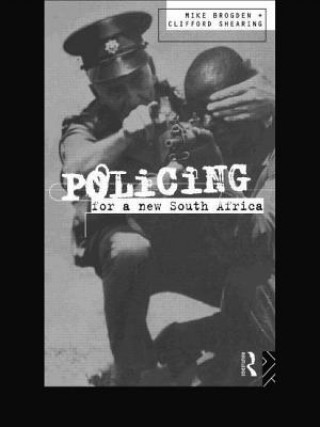 Könyv Policing for a New South Africa Clifford D. Shearing