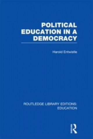 Kniha Political Education in a Democracy Harold Entwistle