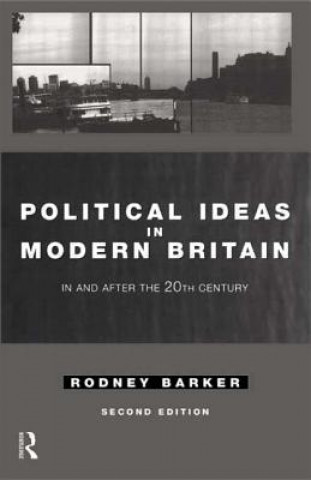 Könyv Political Ideas in Modern Britain Rodney Barker